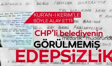 CHP’li belediyenin mezarlık müdüründen Kur’an-ı Kerim’e hakaret!