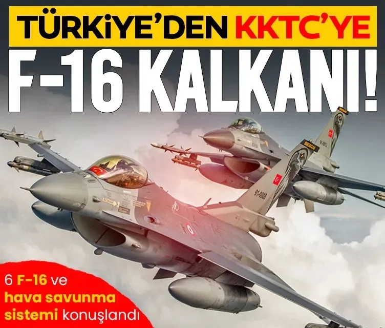 6 F-16 KKTC’ye konuşlandı