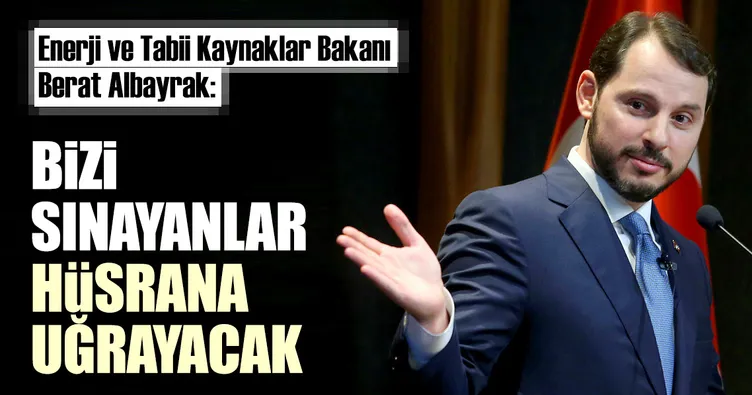 ‘Bizi sınayanlar hüsrana uğrayacak’