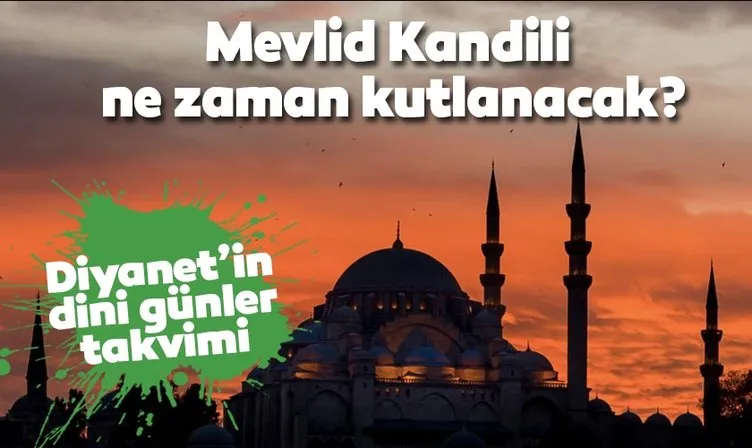 Mevlid kandili ne zaman ve hangi gün idrak edilecek? 2019 mevlit kandil Mevlid Kandili ne zaman ve hangi gün idrak edilecek? 2019 Mevlit Kandil