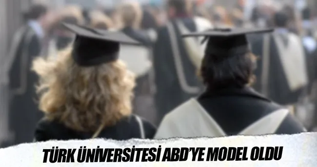 Türk üniversitesi ABD’ye model oldu