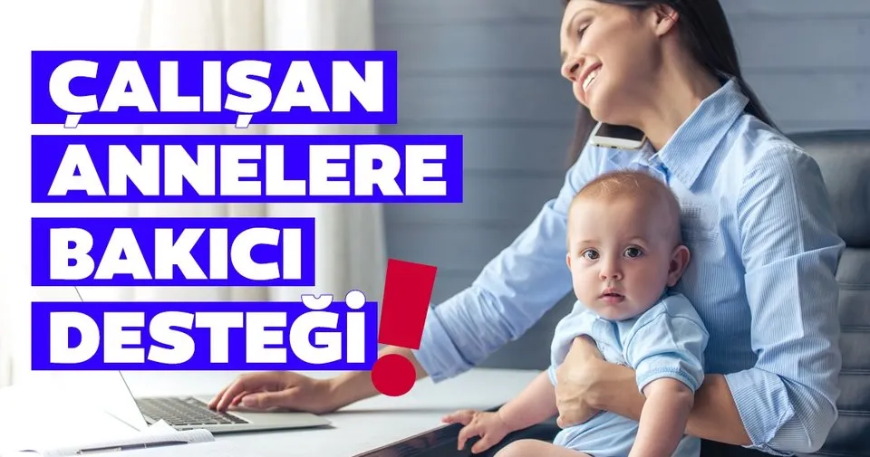 Calisan Annelere Destek Kres Ve Bakici Yardimi Basvurusu Nasil Yapilir Sartlari Nelerdir Bakici Parasi Odenegi Basvuru Ekrani Son Dakika Haberler