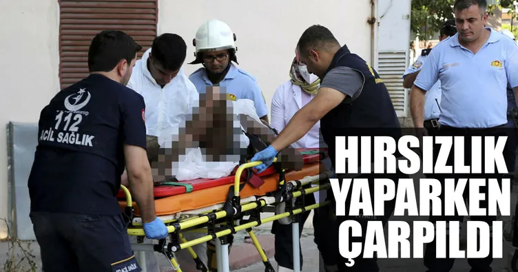 ‘Hırsızlık yaparken çarpıldı’