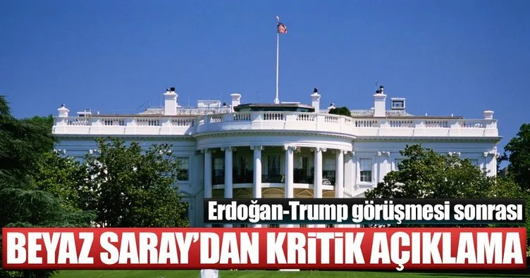 Beyaz Saray’dan Trump- Erdoğan görüşmesiyle ilgili açıklama