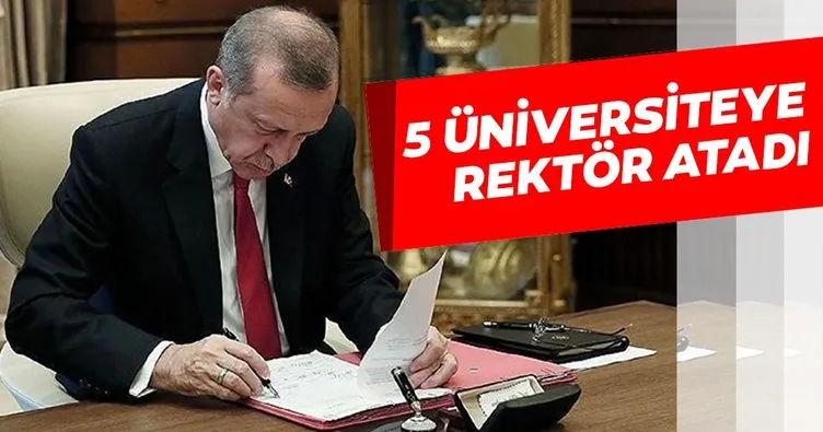 Başkan Erdoğan 5 üniversiteye rektör atadı