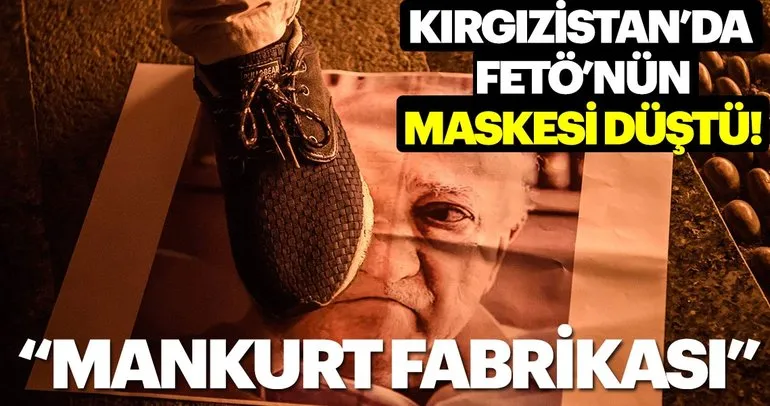 Kırgızistan'da FETÖ'nün maskesi düştü