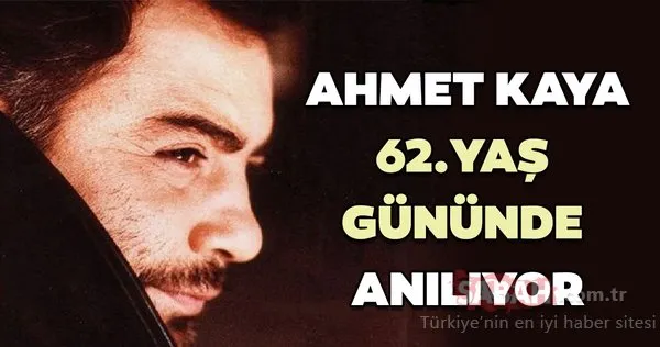 Ahmet Kaya kimdir? Ahmet Kaya nerelidir? İşte Ahmet Kaya'nın hayatı