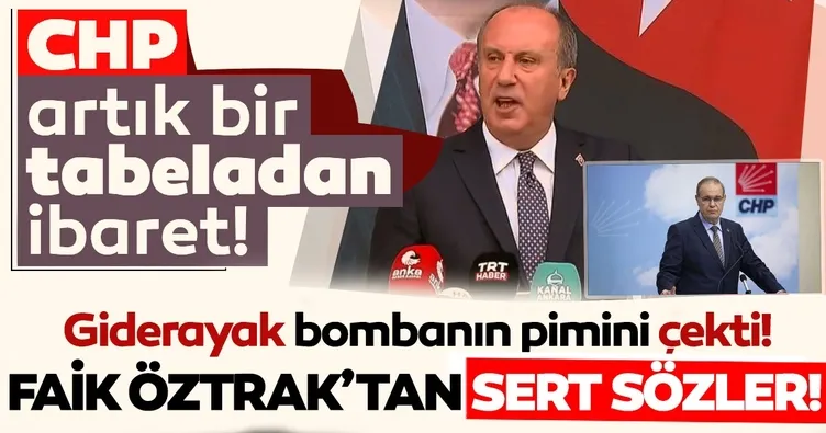 CHP'den istifa eden Muharrem İnce partiyi karıştırdı! Faik Öztrak'tan sert sözler