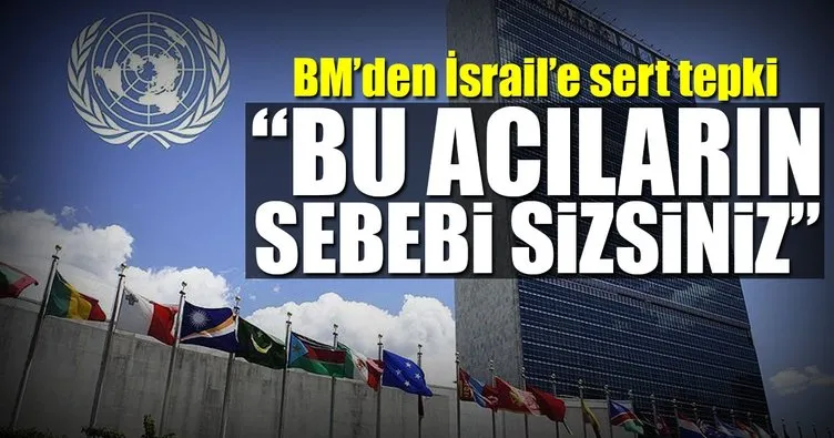 BM’den İsrail’e sert tepki