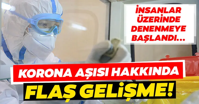 Son dakika haberi: Corona virüse karşı açı çalışmalarında dikkat çeken gelişme! İnsanlar üzerinde denenmeye başlandı...