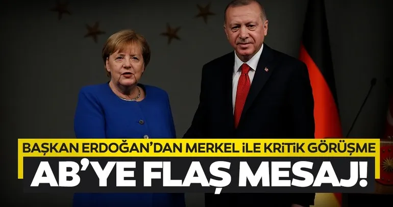 Son dakika: Başkan Erdoğan’dan Merkel ile kritik görüşme!