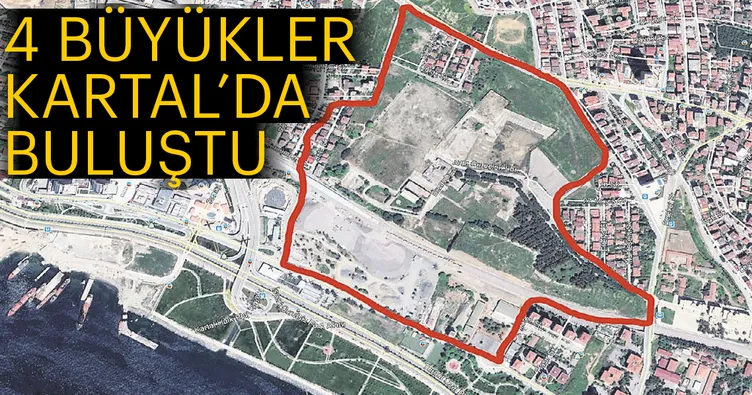 4 büyükler Kartal’da buluştu