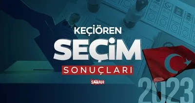 Ankara Keçiören seçim sonuçları! 14 Mayıs 2023 Keçiören seçim sonucu canlı ve anlık oy oranı