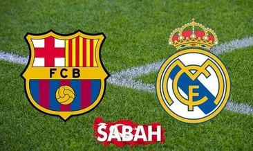 Barcelona Real Madrid maçı hangi kanalda yayınlanacak? İspanya La Liga El Clasico Barcelona Real Madrid maçı ne zaman, saat kaçta?