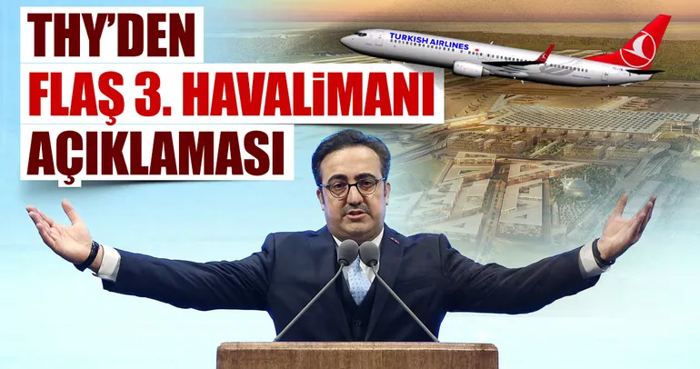 THY’den flaş 3. havalimanı açıklaması