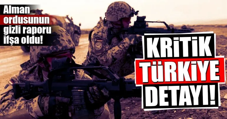 Alman ordusunun gizli raporundaki Türkiye detayı!