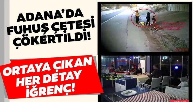 Son dakika haberi: Adana’da fuhuş çetesi çökertildi! Ortaya çıkan her detay iğrenç