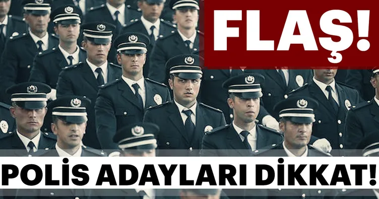 Polis olmak isteyenler dikkat!