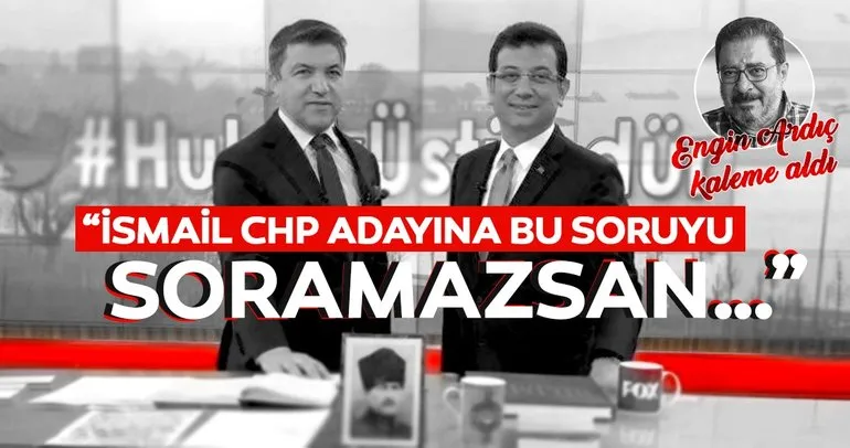 Engin Ardıç yazdı: İsmail Küçükkaya bu soruyu sormazsa...