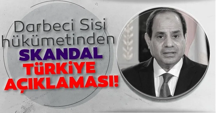 Darbeci Sisi hükümetinden skandal Türkiye açıklaması! Oruç Reis’ten rahatsız oldular...
