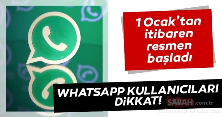 WhatsApp kullanıcıları dikkat! 1 Ocak’tan itibaren WhatsApp bu telefonlarda...