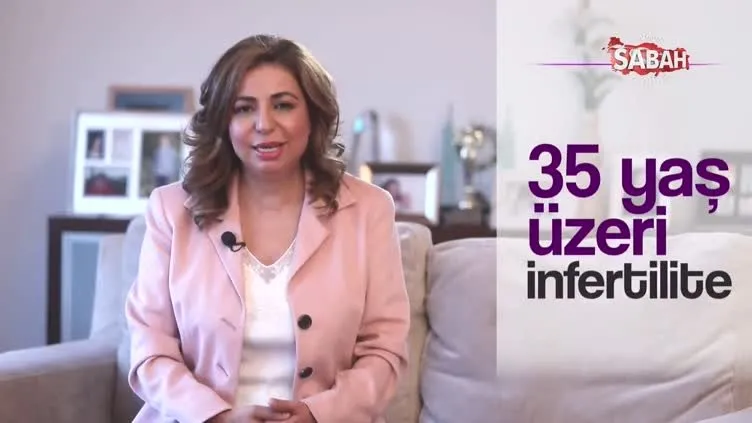 35 yaş üzeri infertilite sorunları nelerdir?