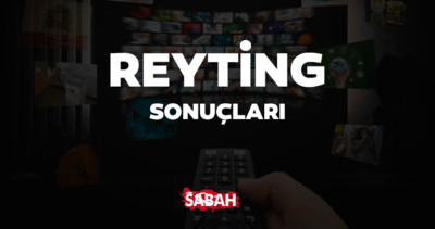 REYTİNG SONUÇLARI AÇIKLANDI MI? 7 Mayıs 2026 Perşembe Total ve AB reyting sıralaması