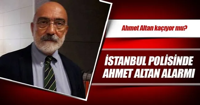 İstanbul polisinde Ahmet Altan alarmı