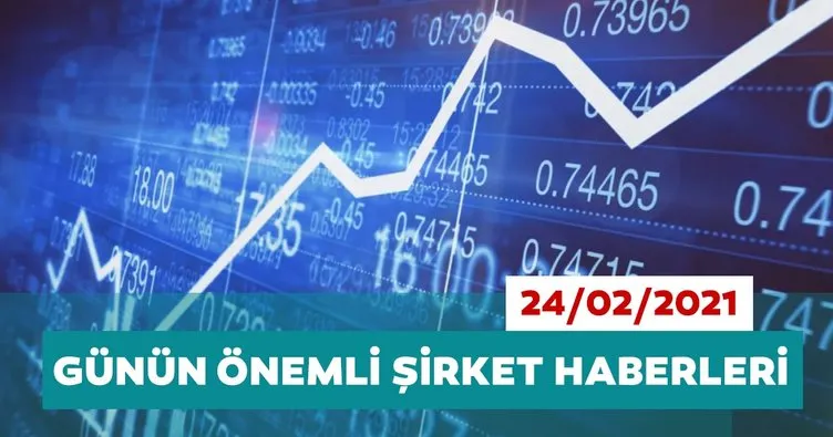 Borsa İstanbul’da günün öne çıkan şirket haberleri ve tavsiyeleri 24/02/2021