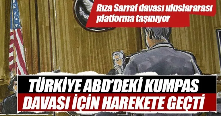 Sarraf Davası BM'ye taşınıyor