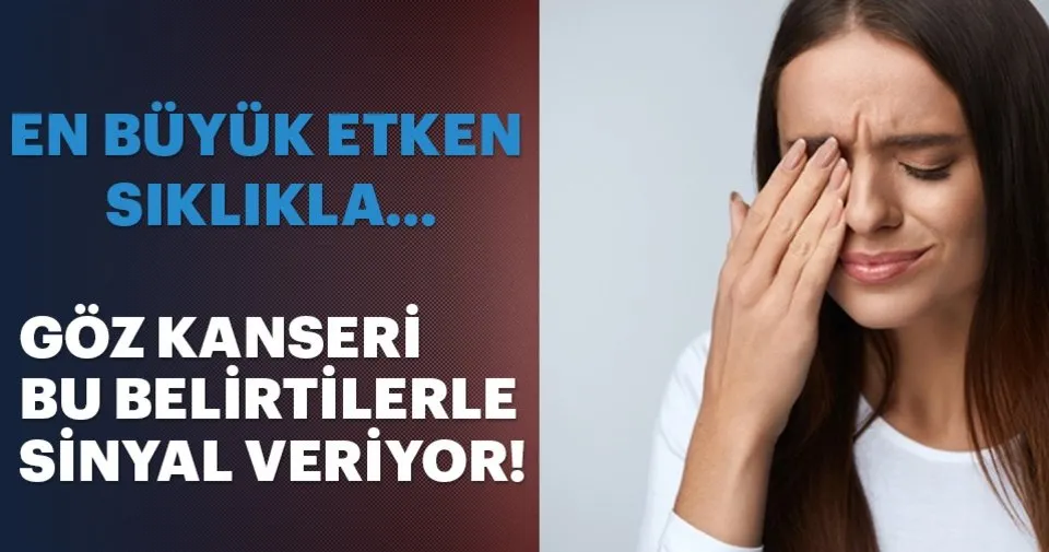 Goz Kanseri Belirtilerine Dikkat Saglik Haberleri