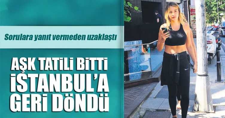 Aşk tatili bitti İstanbul’a geri döndü