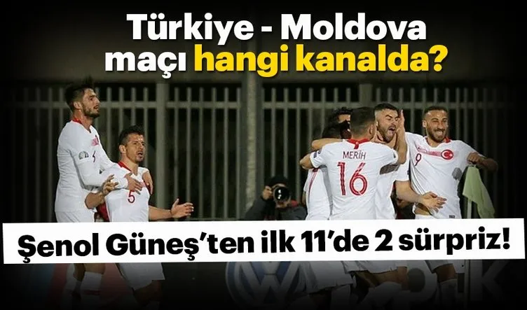 Türkiye Moldova maçı hangi kanalda yayınlanacak? Türkiye Moldova maçı ile ilgili son dakika gelişmesi!