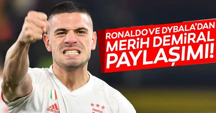 Cristiano Ronaldo ve Dybala'dan Merih Demiral paylaşımı!