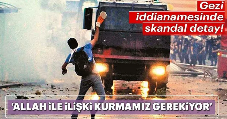 Gezi iddianamesinde skandal detay!