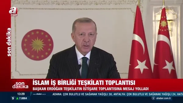 Cumhurbaşkanı Erdoğan'dan İslam İş Birliği Teşkilatı'na mesaj 