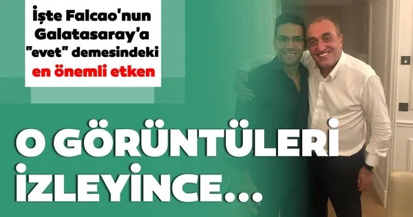 İşte Falcao'nun Galatasaray'a evet demesindeki en önemli etken