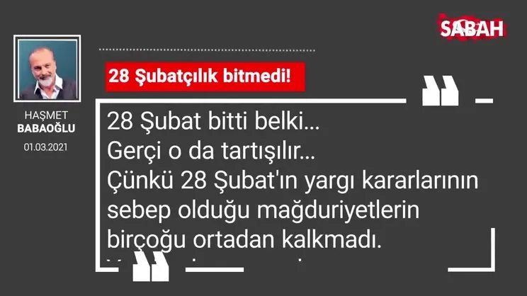 Haşmet Babaoğlu | 28 Şubatçılık bitmedi!