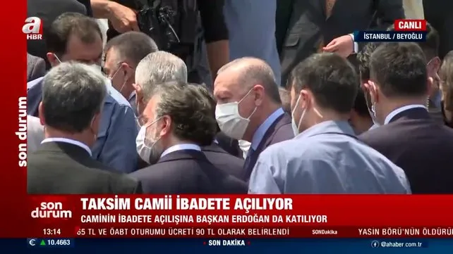 SON DAKİKA: Cumhurbaşkanı Erdoğan Taksim Camii'nde!