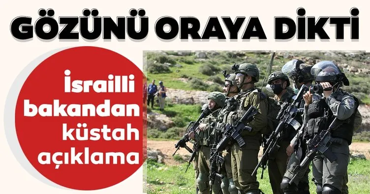 İsrailli bakandan küstah açıklama: Golan Tepeleri’nin ardından gözünü oraya dikti