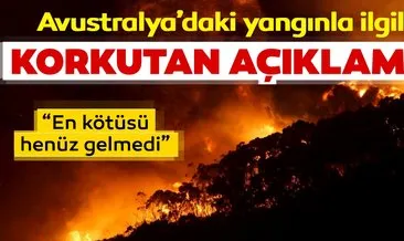 Avustralya’daki yangın ile ilgili korkutan son dakika haberi geldi! Avustralya’daki yangın neden söndürülemiyor? İşte detaylar
