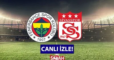 Fenerbahçe Sivasspor maçı CANLI İZLE | Trendyol Süper Lig Fenerbahçe Sivasspor maçı canlı yayın izle beIN SPORTS 1 canlı izle ekranında!
