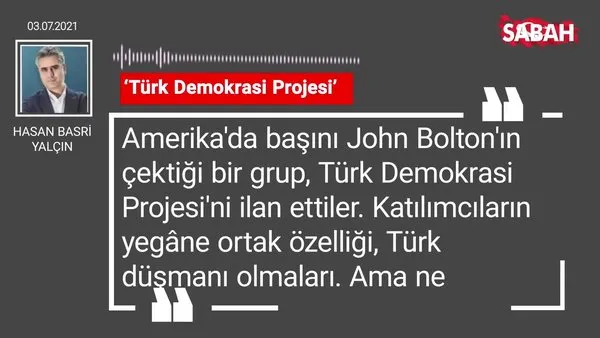 Hasan Basri Yalçın | ‘Türk Demokrasi Projesi’