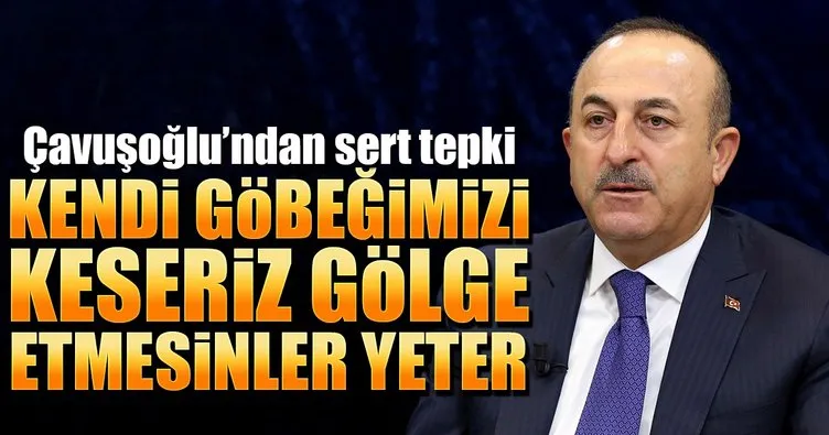 Dışişleri Bakanı Çavuşoğlu: ABD’den beklentimiz gölge etmesinler