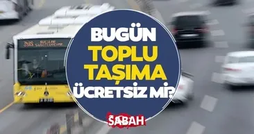 Bugün otobüs, metrobüs, metro, vapur ücretsiz mi oldu? İşte 15 Temmuz Toplu Taşıma Ücret Durumu