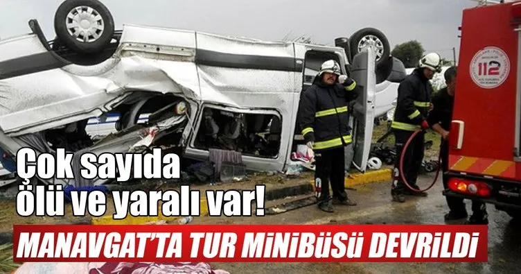 Manavgat’ta tur minibüsü devrildi: Ölü ve yaralılar var
