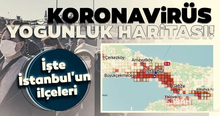 Son dakika: İşte ’Hayat Eve Sığar’ uygulamasına göre ilçe ilçe İstanbul’da corona virüs haritası
