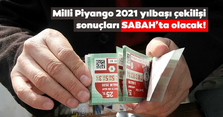 2021 Milli Piyango sorgulama yılbaşı çekilişi sonuçları Ssabah.com.tr’de! Milli Piyango bilet sorgulama motoru nasıl kullanılır?