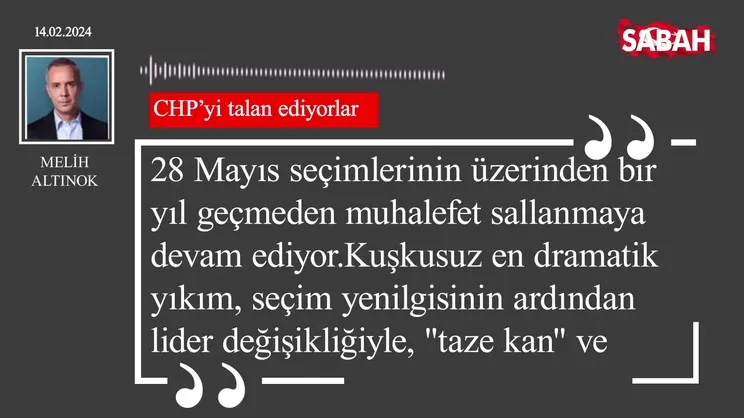 Melih Altınok | CHP'yi talan ediyorlar