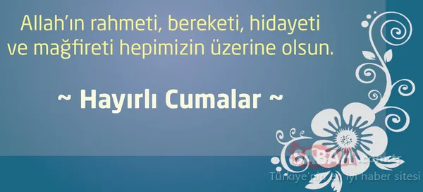 Cuma mesajları burada! En güzel resimli Cuma günü mesajları - Dualı mesajlar (17 Ağustos 2018)